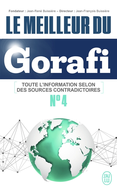 Le meilleur du Gorafi : toute l'information selon des sources contradictoires. Vol. 4