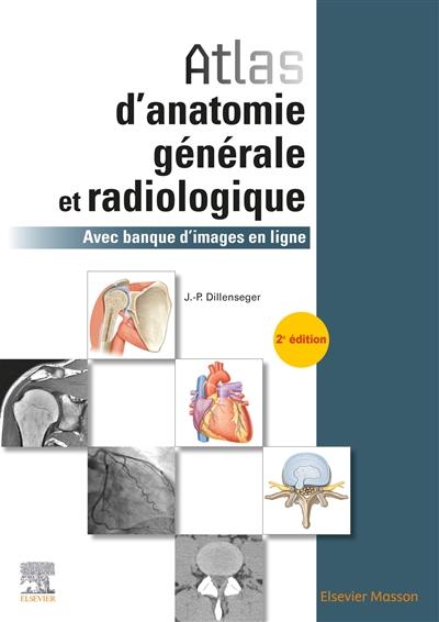 Atlas d'anatomie générale et radiologique : avec banque d'images en ligne