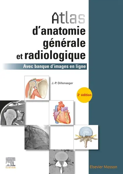 Atlas d'anatomie générale et radiologique : avec banque d'images en ligne