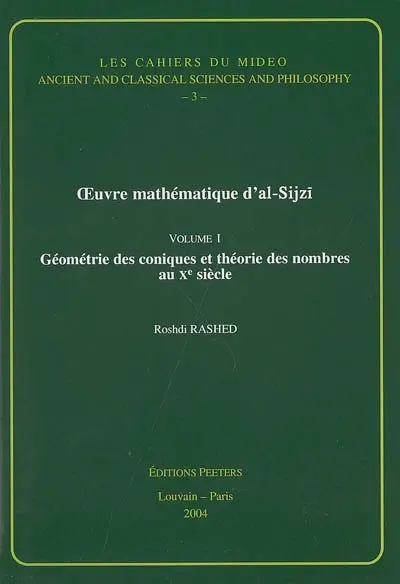 Oeuvre mathématique d'al-Sijzi. Vol. 1. Géométrie des coniques et théorie des nombres au Xe siècle