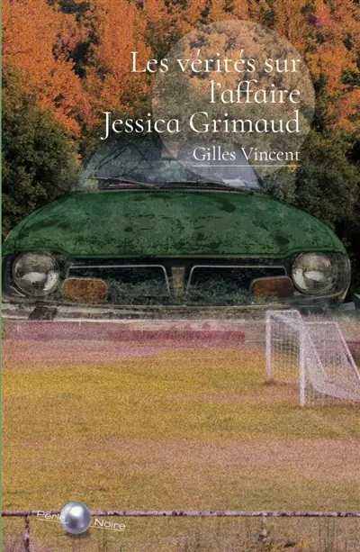 Les vérités sur l'affaire Jessica Grimaud