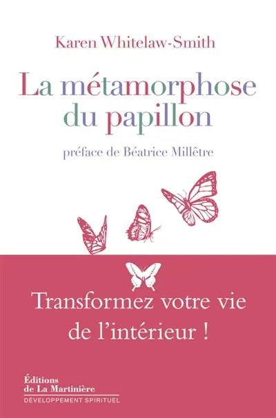 La métamorphose du papillon : transformez votre vie de l'intérieur !