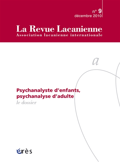 Revue lacanienne (La), n° 9. La psychanalyse, pas sans les enfants...