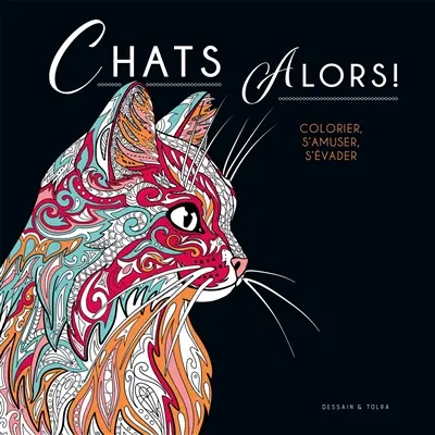 Chats alors ! : colorier, s'amuser, s'évader