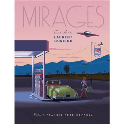 Mirages : tout l'art de Laurent Durieux. Mirages : the art of Laurent Durieux