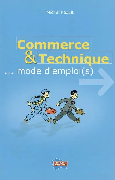 Commerce & technique : mode d'emploi(s)