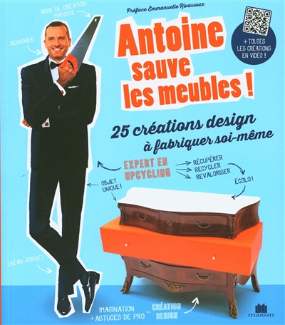 Antoine sauve les meubles ! : 25 créations design à fabriquer soi-même