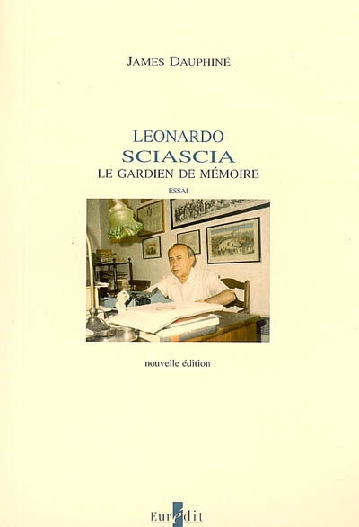 Leonardo Sciascia : le gardien de la mémoire : essai