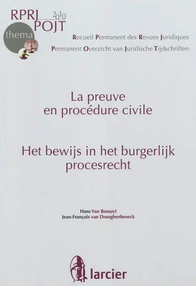 La preuve en procédure civile. Het bewijs in het burgerlijk procesrecht