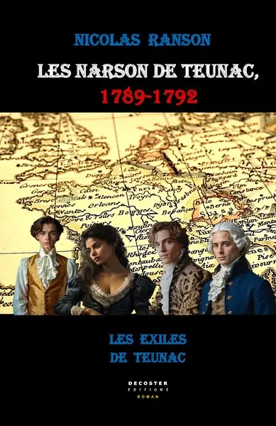 Les Narson de Teunac. Vol. 2. 1789-1792 : les exilés de Teunac
