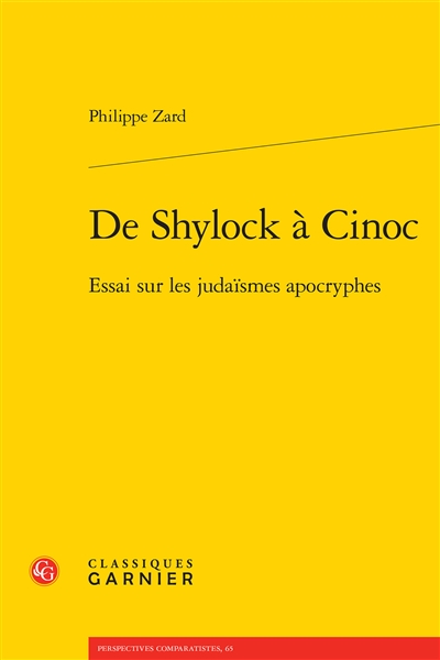De Shylock à Cinoc : essai sur les judaïsmes apocryphes
