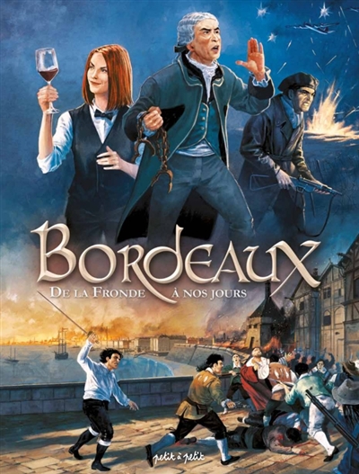 Bordeaux, tome 2 : De la Fronde à nos jours : du XVIIe siècle au XXIe siècle