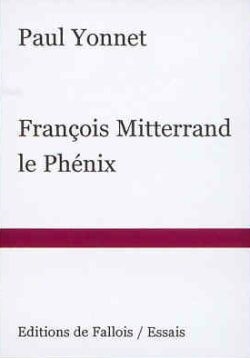 François Mitterrand : le phénix