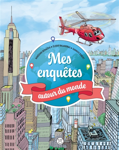 Mes enquêtes autour du monde