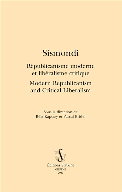 Sismondi : républicanisme moderne et libéralisme critique. Sismondi : modern republicanism and critical liberalism