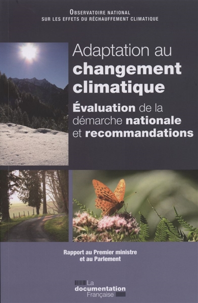 Adaptation au changement climatique : évaluation de la démarche nationale et recommandations : rapport au Premier ministre et au Parlement