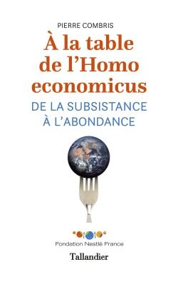 A la table de l'Homo economicus : de la subsistance à l'abondance