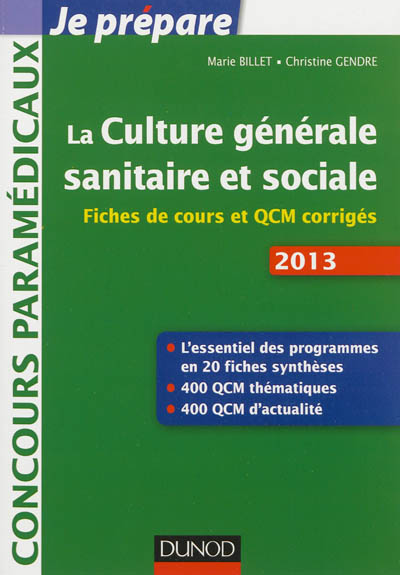 La culture générale sanitaire et sociale : fiches de cours et QCM corrigés : 2013
