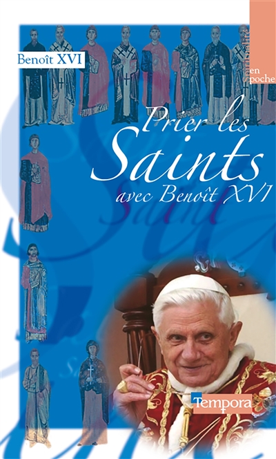 Prier les saints avec Benoît XVI