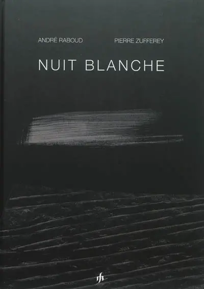 Nuit blanche : André Raboud, Pierre Zufferey