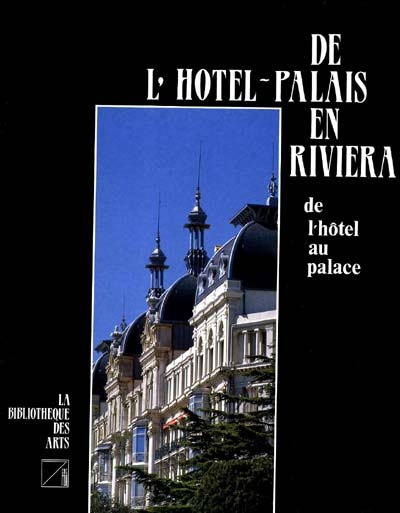 De l'hôtel-palais en Riviera