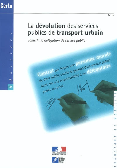 La dévolution des services publics de transport urbain. Vol. 1. La délégation de service public
