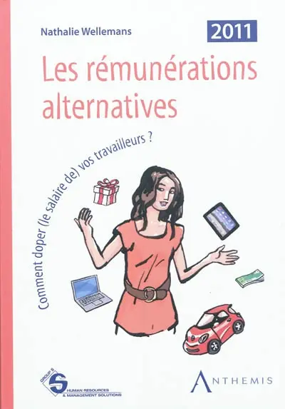 Les rémunérations alternatives : comment doper (le salaire de) vos travailleurs ?