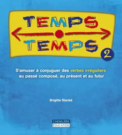 S'amuser à conjuguer des verges irréguliers au passé composé, au présent et au futur