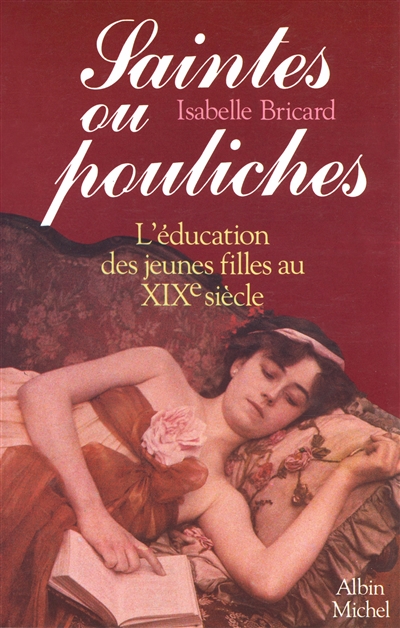 Saintes ou pouliches : l'éducation des jeunes filles au XIXe siècle