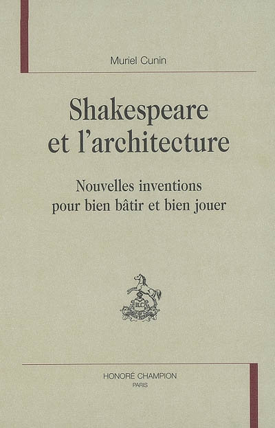 Shakespeare et l'architecture : nouvelles inventions pour bien bâtir et bien jouer