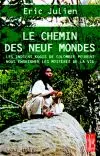 Le chemin des neuf mondes : les Indiens kogis de Colombie peuvent nous enseigner les mystères de la vie