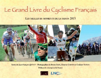 Le grand livre du cyclisme français : les meilleurs moments de la saison 2013