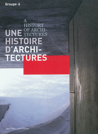 Une histoire d'architectures. A history of architectures