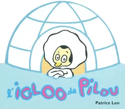 L'igloo de Pilou