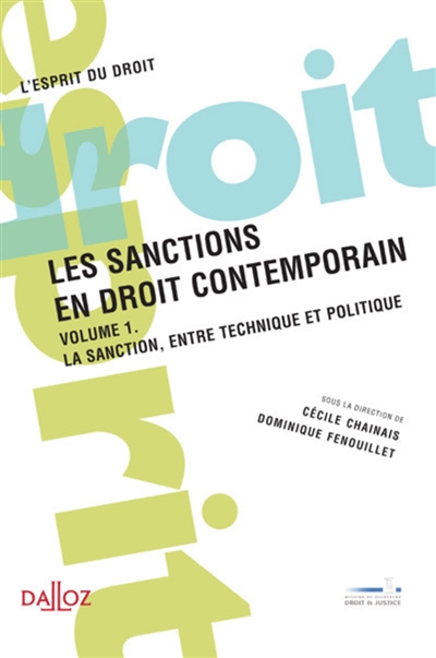 Les sanctions en droit contemporain. Vol. 1. La sanction, entre technique et politique