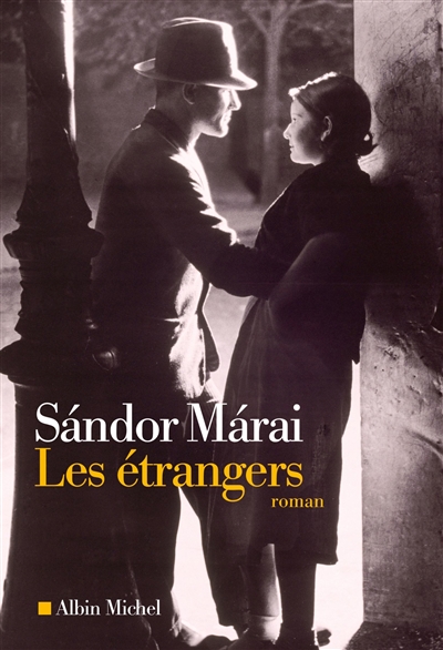 Les étrangers - Sandor Marai