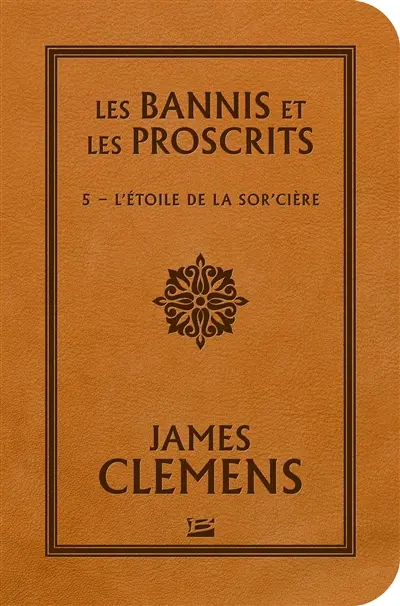 Les bannis et les proscrits. Vol. 5. L'étoile de la sor'cière