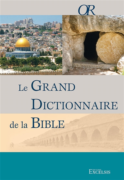Le grand dictionnaire de la Bible