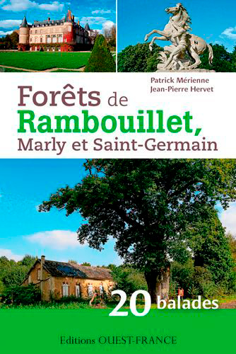 Forêts de Rambouillet, Marly et Saint-Germain : 20 balades