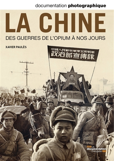 Documentation photographique (La), n° 8093. La Chine : des guerres de l'opium à nos jours