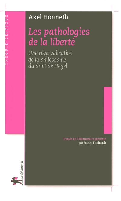 Les pathologies de la liberté : une réactualisation de la philosophie du droit de Hegel