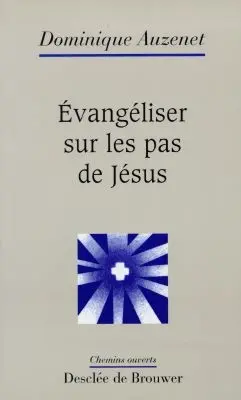 Evangéliser sur les pas de Jésus
