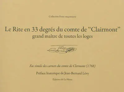 Le rite en 33 degrés du comte de Clairmont, grand maître de toutes les loges