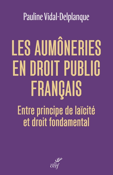 Les aimôneries en droit public français : entre principe de laïcité et droit fondamental