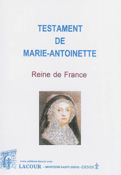 Testament de Marie-Antoinette : reine de France