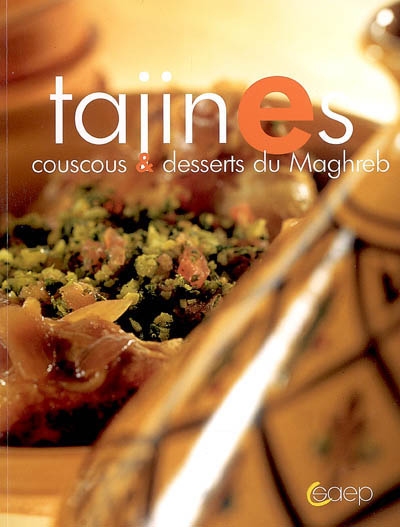 Tajines : couscous et desserts du Maghreb