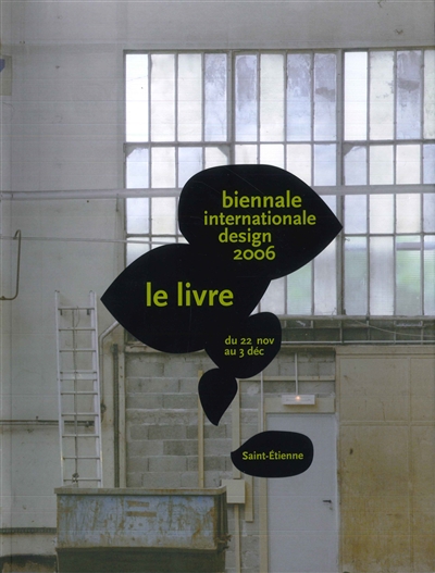 Biennale internationale design 2006 : le livre : du 22 nov au 3 déc, Saint-Etienne