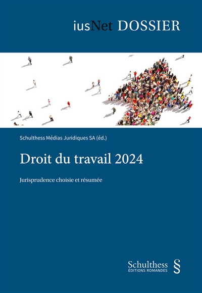 Droit du travail 2024 : jurisprudence choisie et résumée