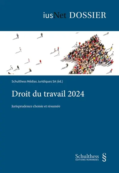 Droit du travail 2024 : jurisprudence choisie et résumée