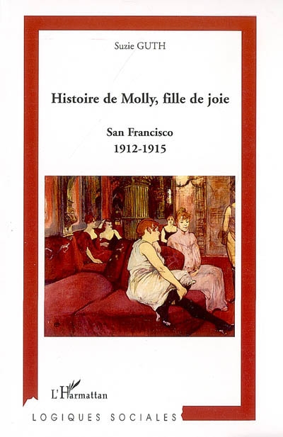 Histoire de Molly, fille de joie : San Francisco 1912-1915